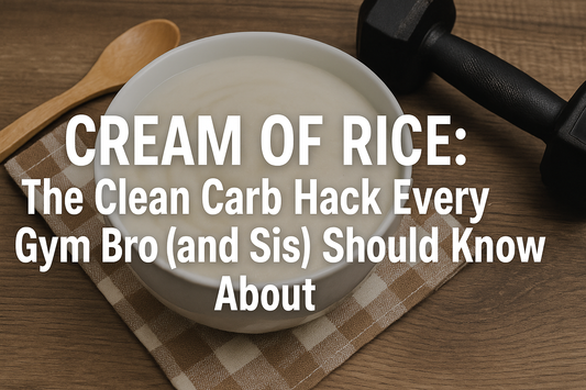 CREAM OF RICE: The Clean Carb Hack Every Gym Bro (and Sis) Should Know