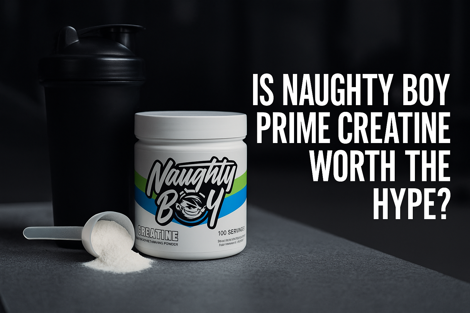 Is Naughty Boy Prime Creatine Worth the Hype?
