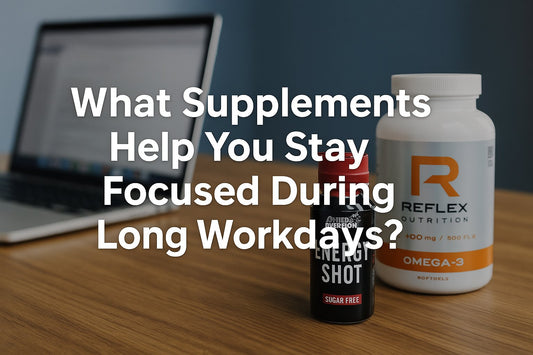 What Supplements Help You Stay Focused During Long Workdays?