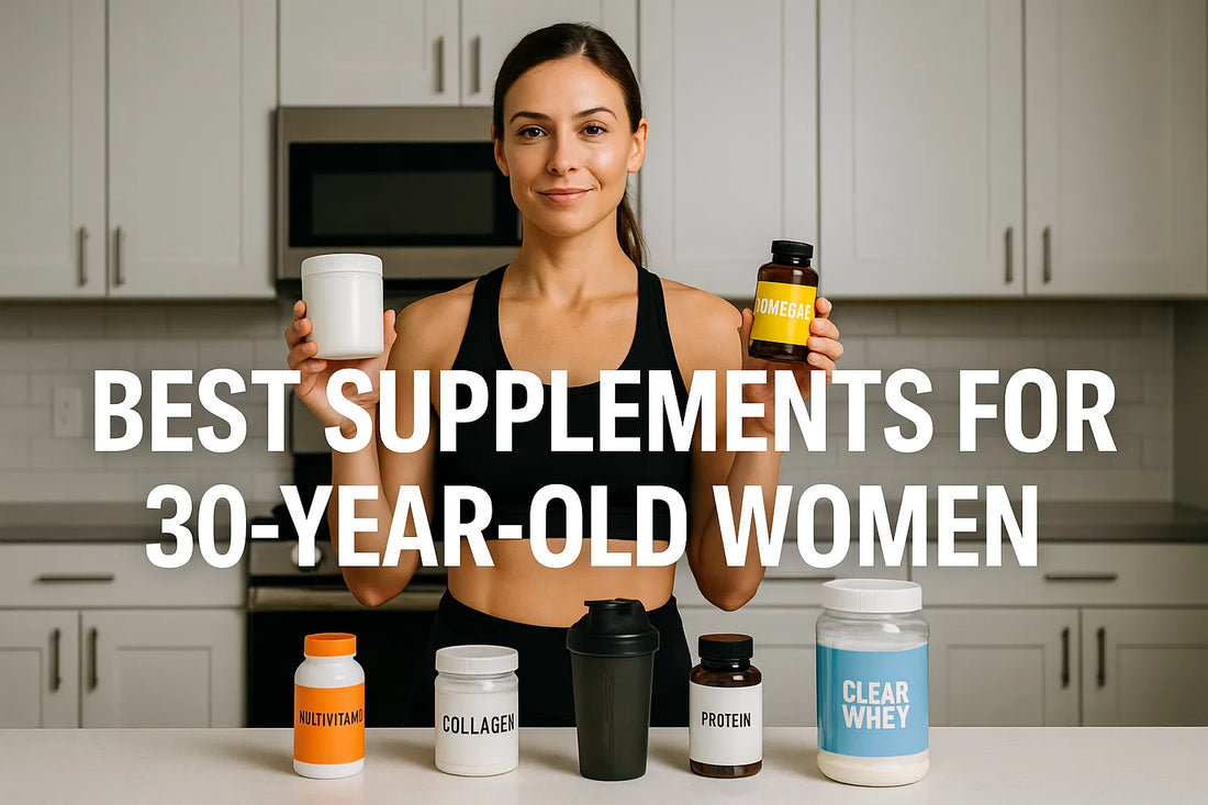 BEST SUPPLEMENTS FOR 30-YEAR-OLD WOMEN
