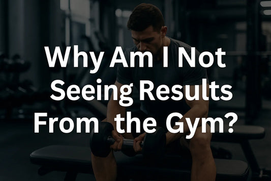 Why Am I Not Seeing Results From the Gym?