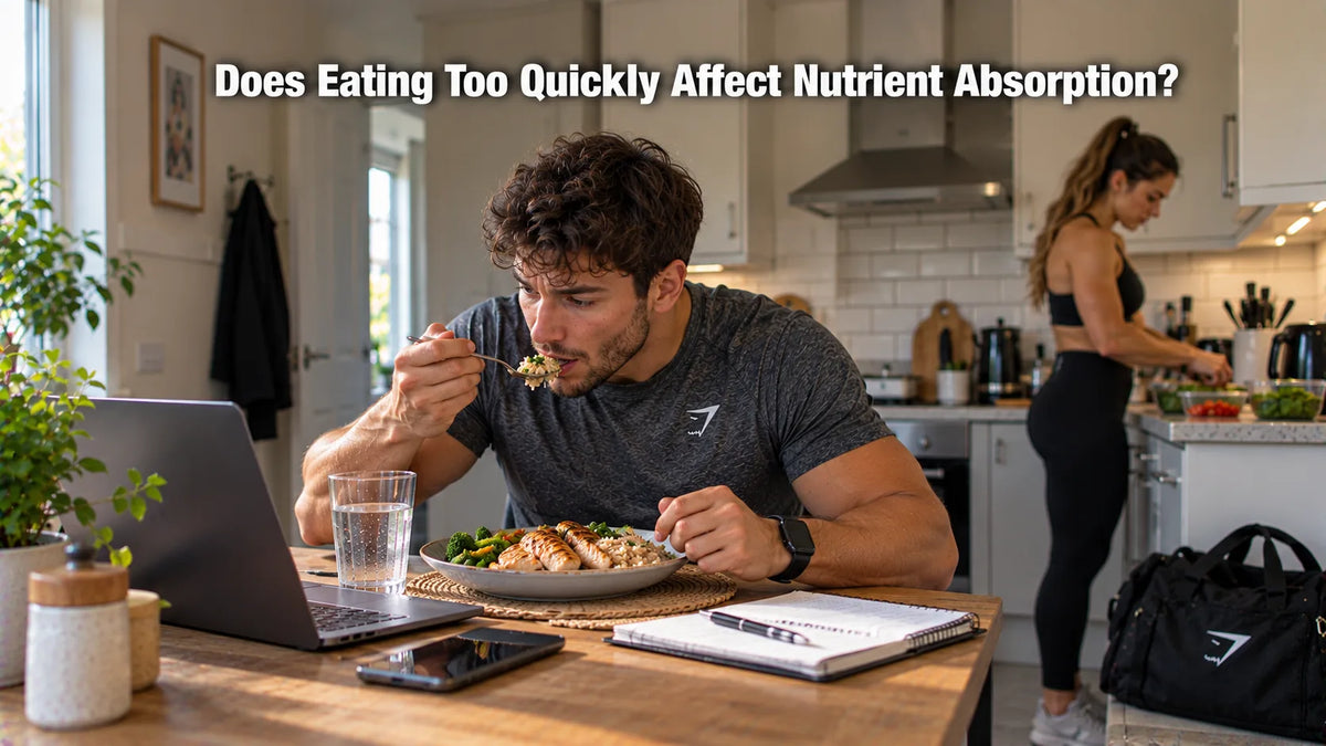 Does Eating Too Quickly Affect Nutrient Absorption?