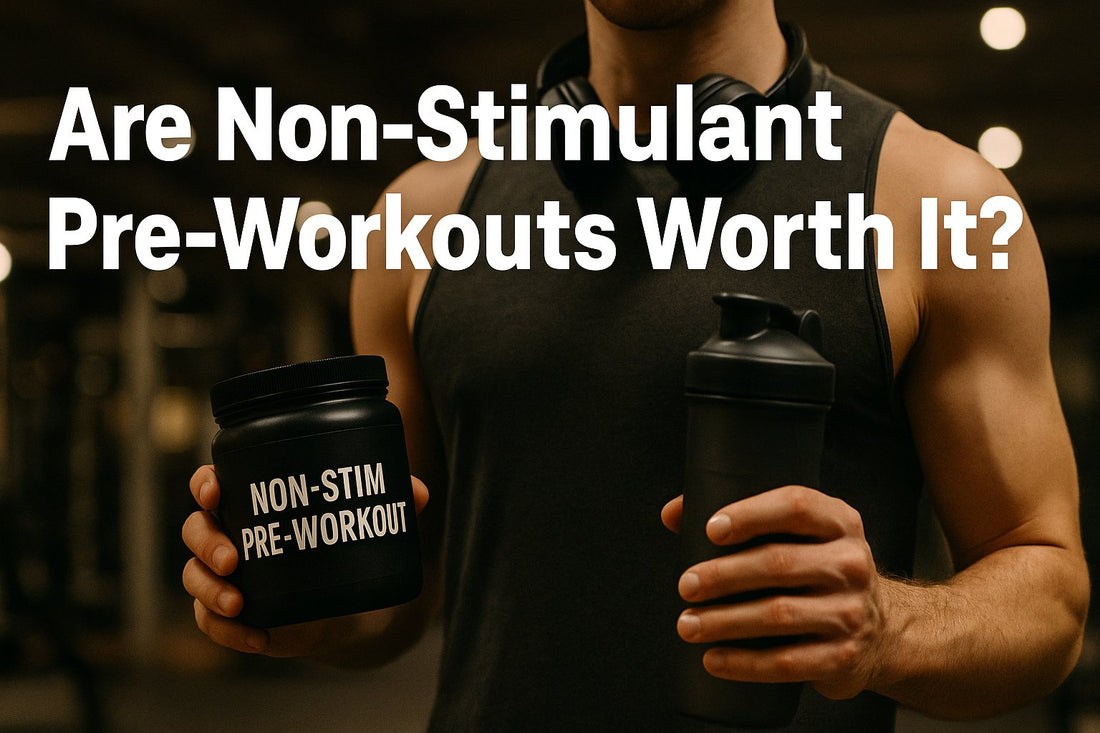 ARE NON-STIMULANT PRE-WORKOUTS WORTH IT?