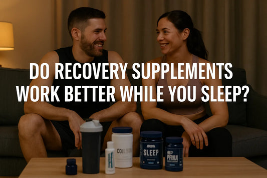 DO RECOVERY SUPPLEMENTS WORK BETTER WHILE YOU SLEEP