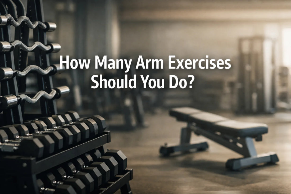 How Many Arm Exercises Should You Do?