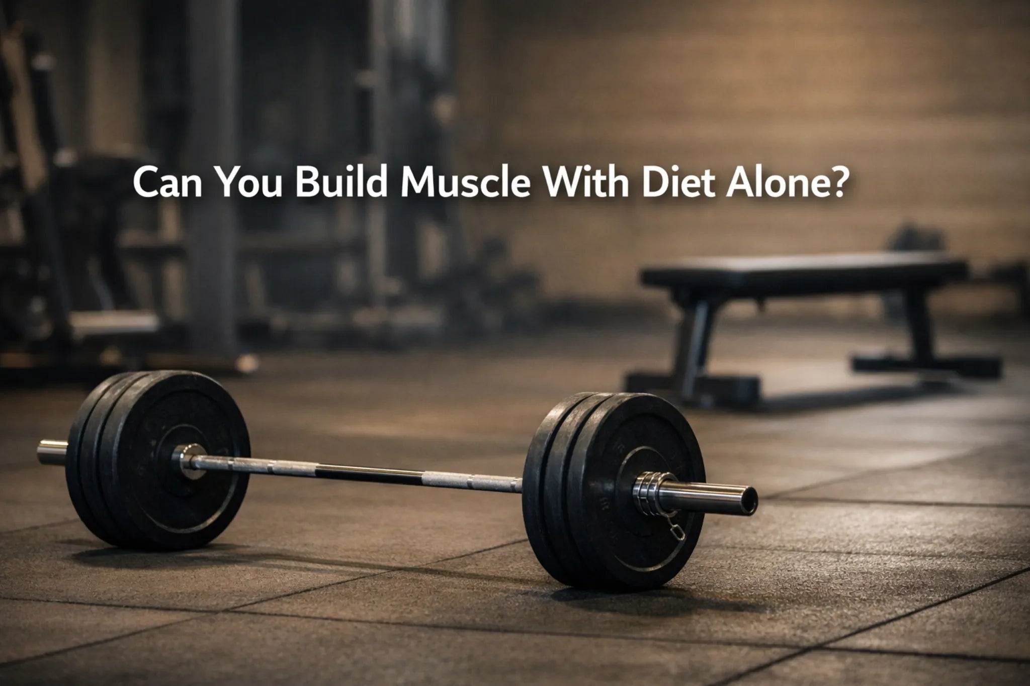 Can You Build Muscle With Diet Alone?