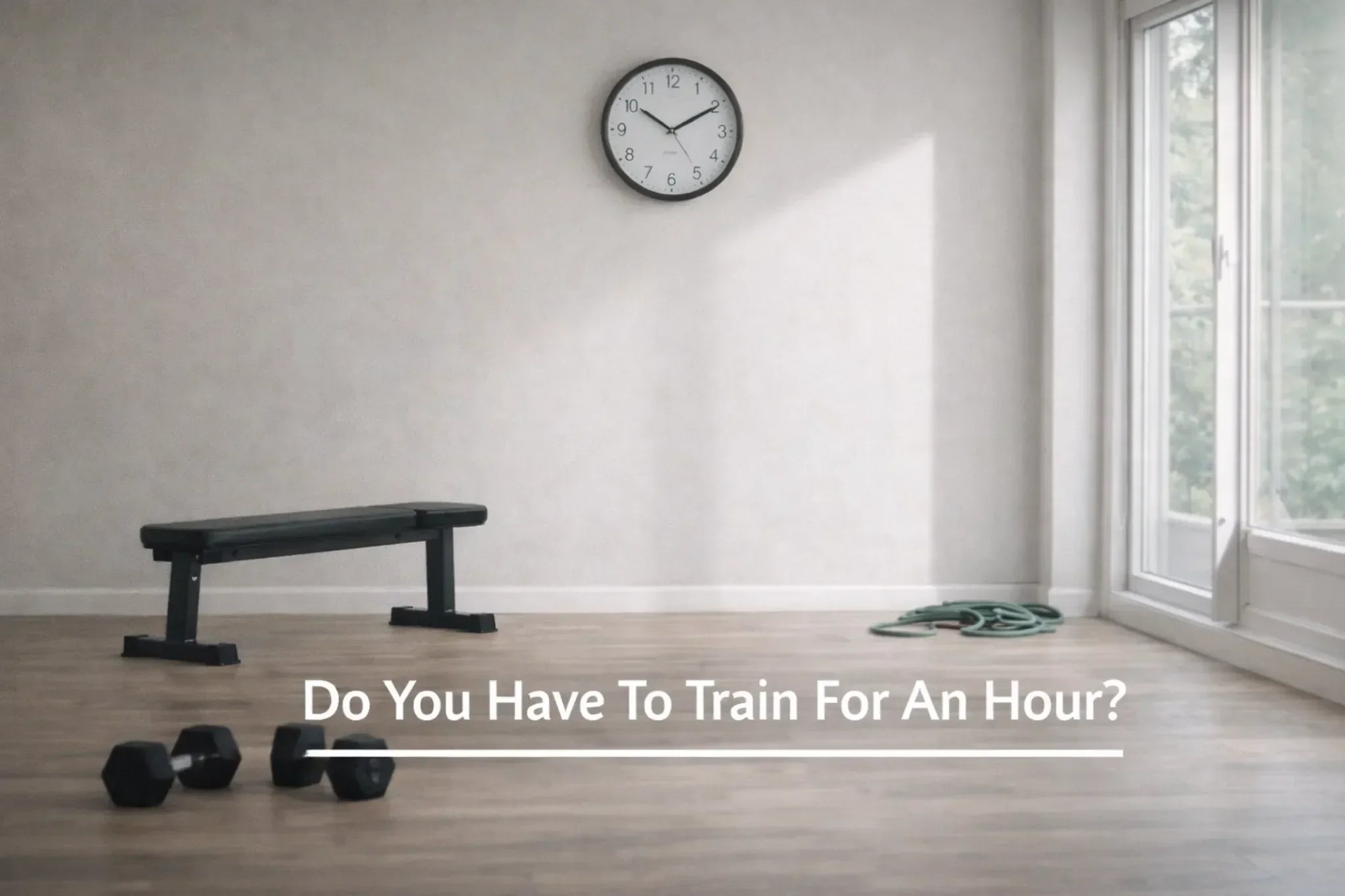 Do You Have To Train For An Hour?