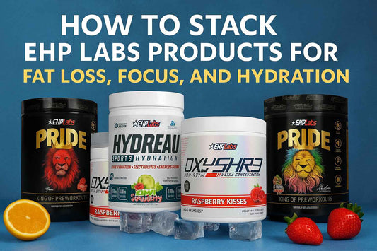 How to Stack EHP Labs Products for Fat Loss, Focus, and Hydration