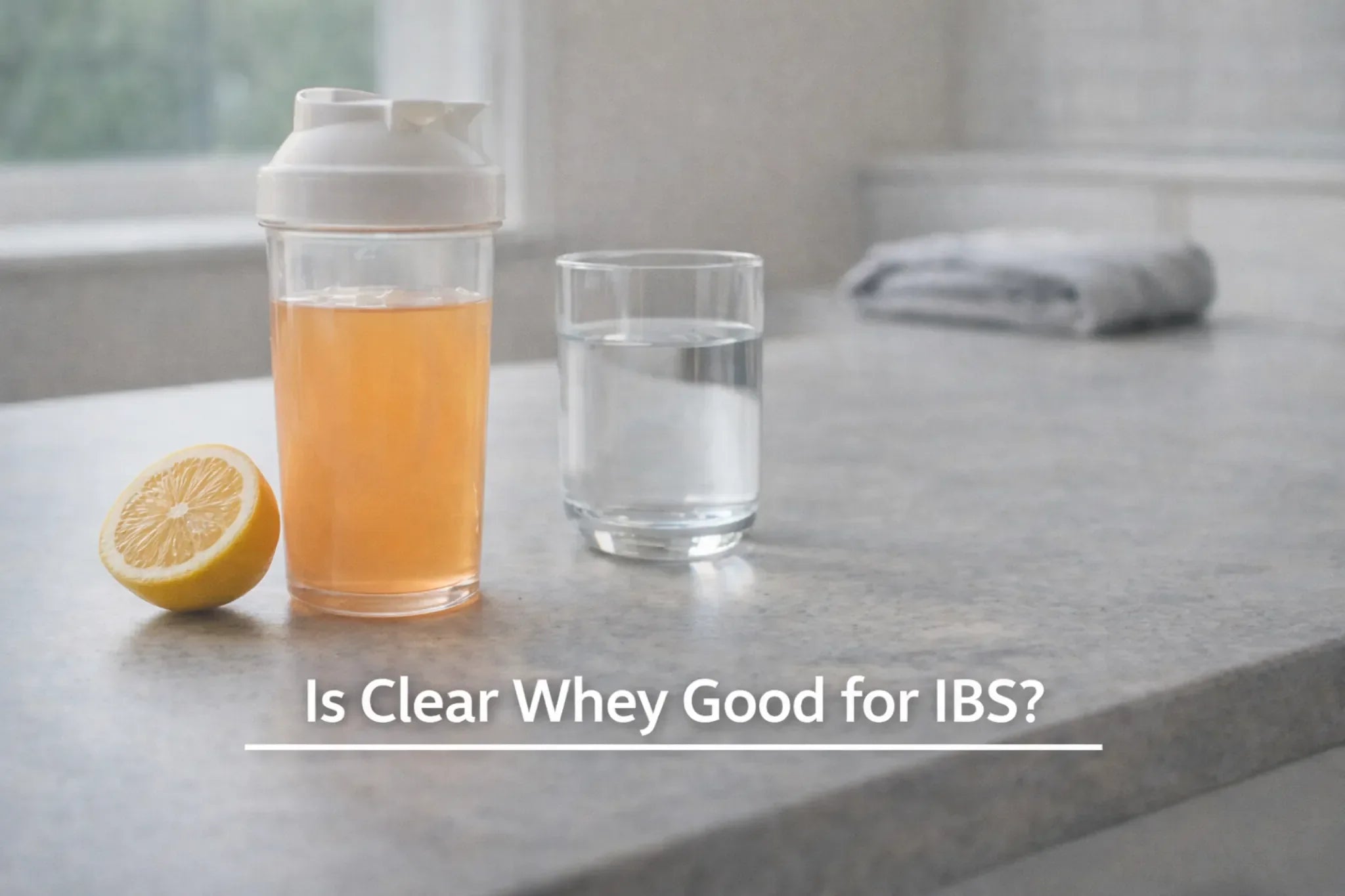 Is Clear Whey Good for IBS?